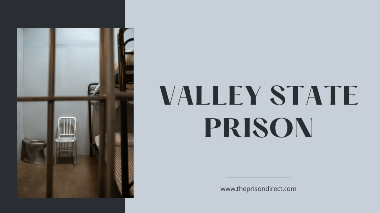 Valley State Prison: Understanding Its History, Facilities, and Programs