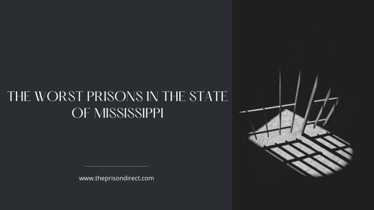 The Worst Prisons in the State of Mississippi