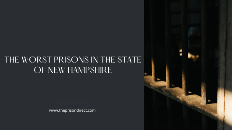 The Worst Prisons in the State of New Hampshire