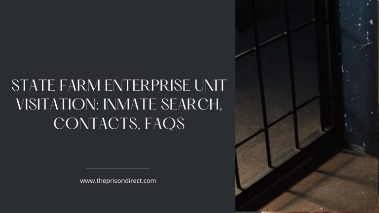 State Farm Enterprise Unit Visitation: Inmate Search, Contacts, FAQs