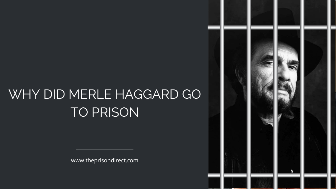 Why Did Merle Haggard Go To Prison - The Prison Direct
