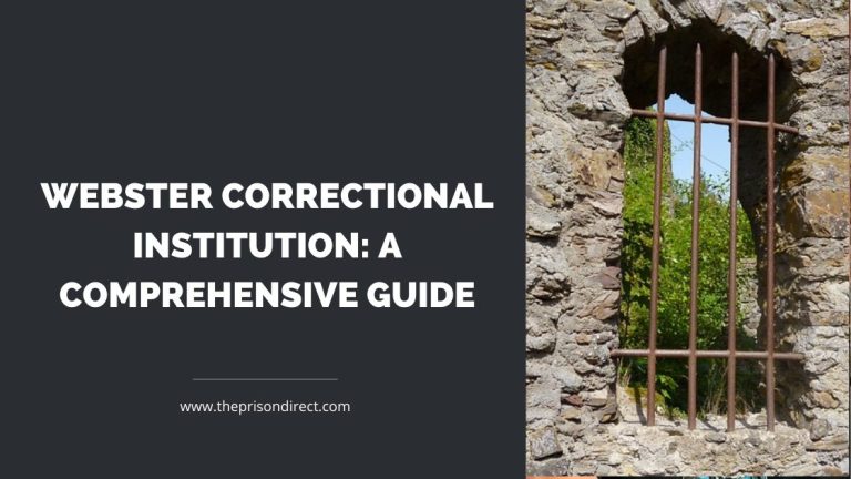 Webster Correctional Institution: A Comprehensive Guide