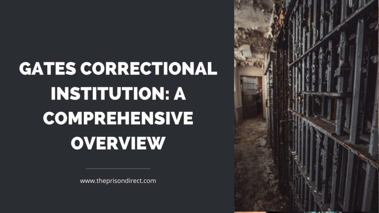 Gates Correctional Institution: A Comprehensive Overview