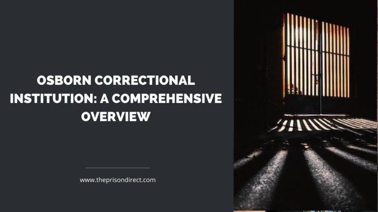 Osborn Correctional Institution: A Comprehensive Overview