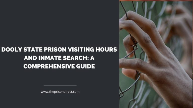 Dooly State Prison Visiting Hours and Inmate Search: A Comprehensive Guide