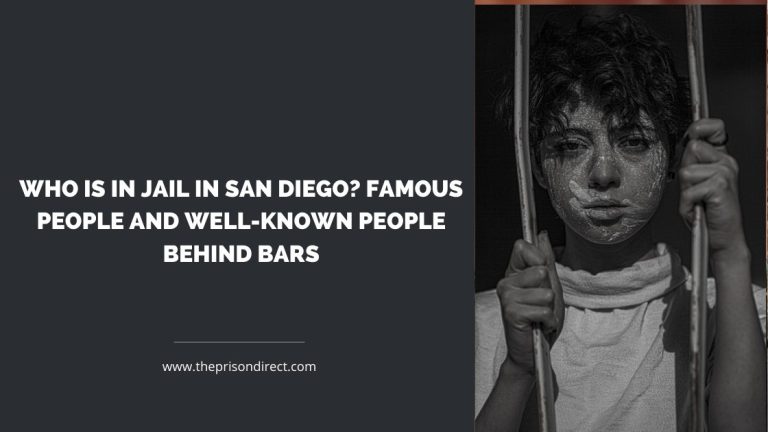 Who is in Jail in San Diego? Famous People and Well-Known People Behind Bars