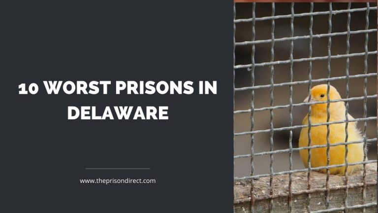10 Worst Prisons in Delaware