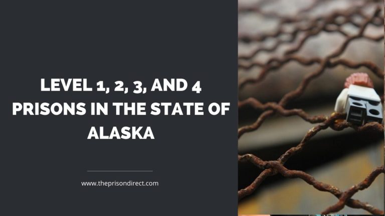 Level 1, 2, 3, and 4 Prisons in the State of Alaska