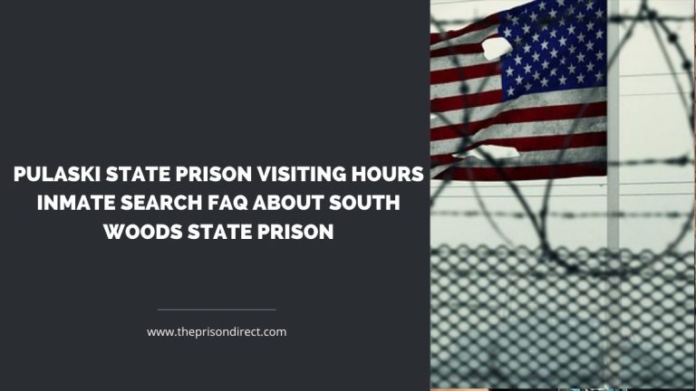 pulaski state prison visiting hours inmate search faq about south woods state prison