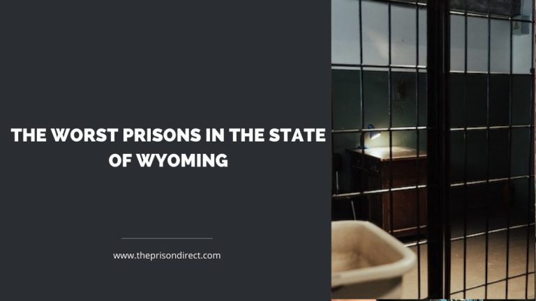 The Worst Prisons in the State of Wyoming