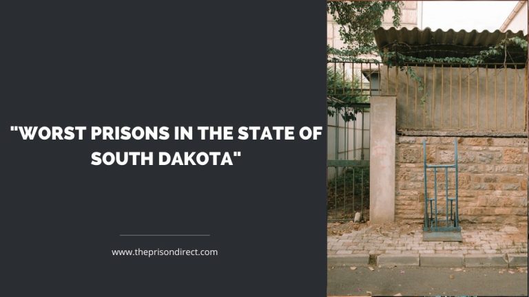 “Worst Prisons in the State of South Dakota”