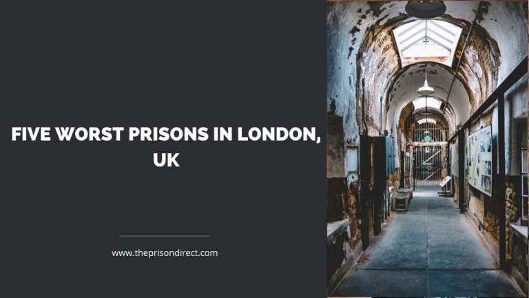 Five Worst Prisons in London, UK
