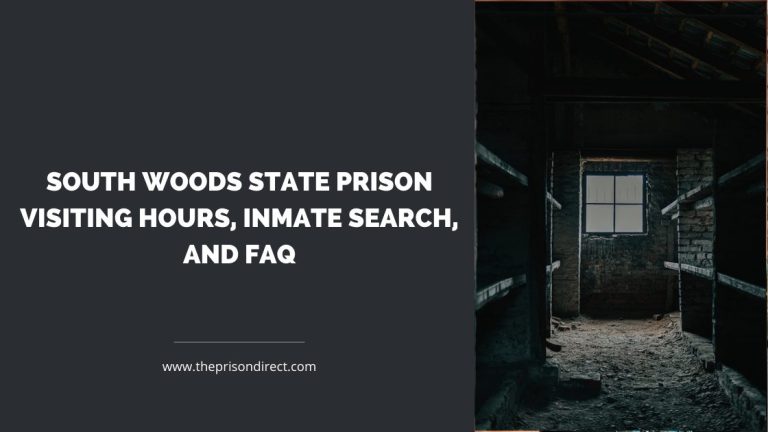 South Woods State Prison Visiting Hours, Inmate Search, and FAQ