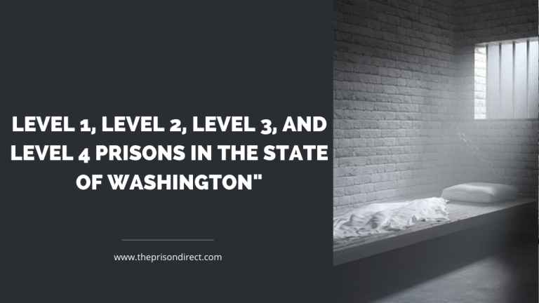 Level 1, Level 2, Level 3, and Level 4 Prisons in the State of Washington”