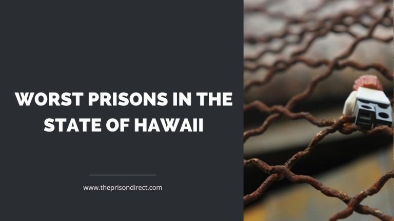 Worst Prisons in the State of Hawaii