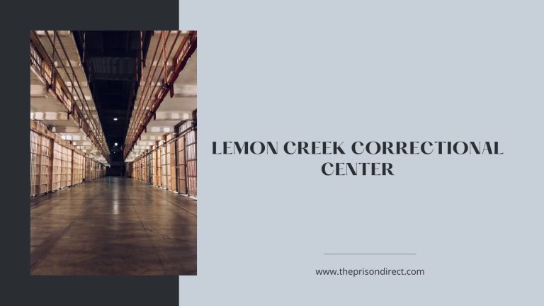 Lemon Creek Correctional Center: A Comprehensive Guide
