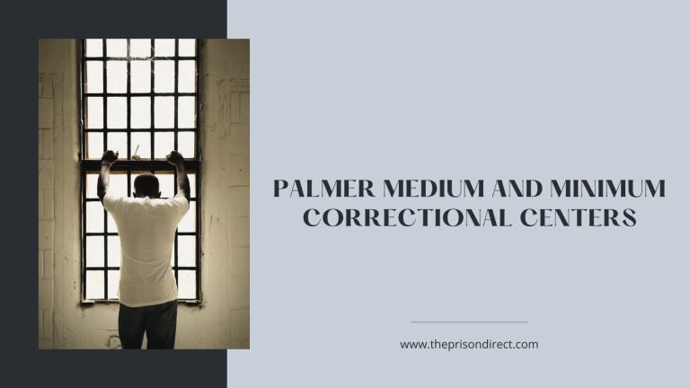 Palmer Medium and Minimum Correctional Centers: A Comprehensive Overview