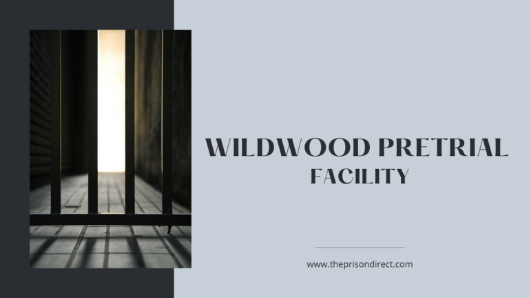 Wildwood Pretrial Facility: A Comprehensive Guide
