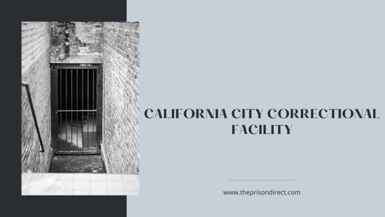 California City Correctional Facility: A Comprehensive Guide