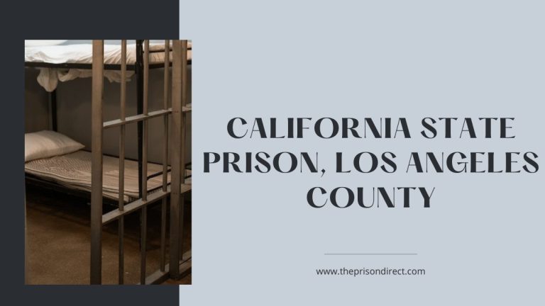 California State Prison, Los Angeles County: A Comprehensive Overview