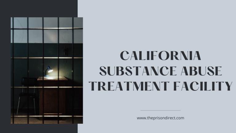 California Substance Abuse Treatment Facility and State Prison, Corcoran: A Comprehensive Guide