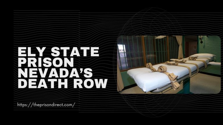 Ely State Prison: Nevada’s Death Row